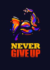 Illustration Never Give Up. Inspiring Gym Sport, subtropica