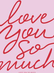 Illustration Love You So Much, Prints by Ayleen