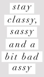 Illustration Stay Classy Sassy, Brett Wilson