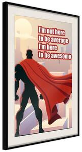 Inramad Poster / Tavla - Be Your Own Superhero - 20x30 Svart ram med passepartout