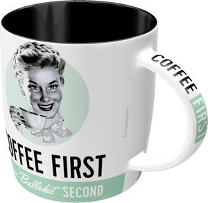 Mugg Coffee First, Bullshit Second