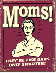 Metallskylt Mom's - Like Dads
