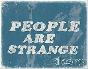 Metallskylt DOORS - People are Strange