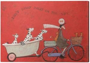 Canvastavla Sam Toft - Don't Dilly Dally on the Way