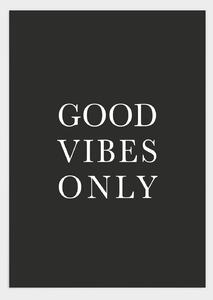 Good vibes only poster - 30x40