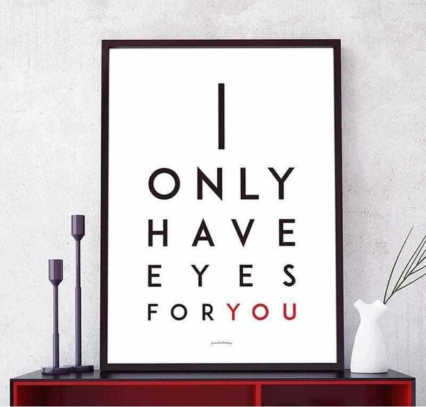 I only have eyes for you poster - 60x90