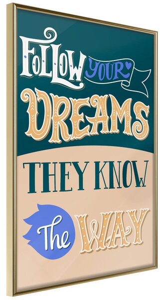 Inramad Poster / Tavla - Dreams Know the Way - 40x60 Guldram